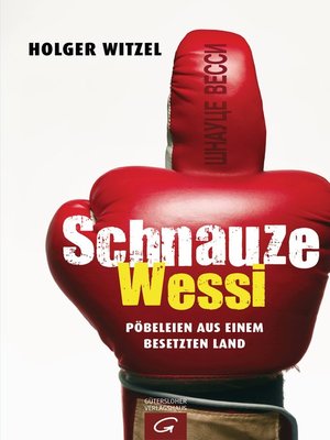 cover image of Schnauze Wessi: Pöbeleien aus einem besetzten Land